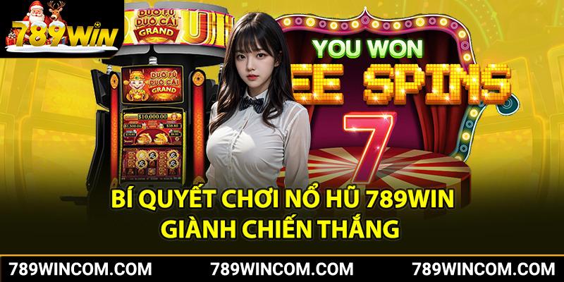 Bí quyết chơi nổ hũ 789win để chiến thắng