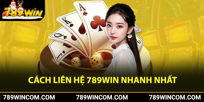 Cách liên hệ 789win nhanh nhất