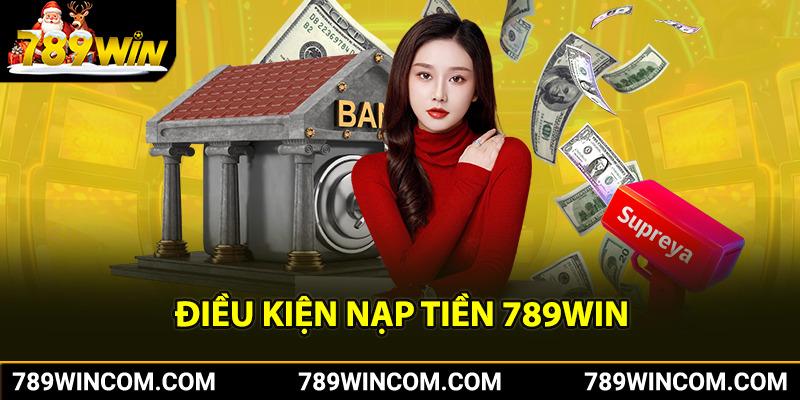 Điều kiện để nạp tiền 789win