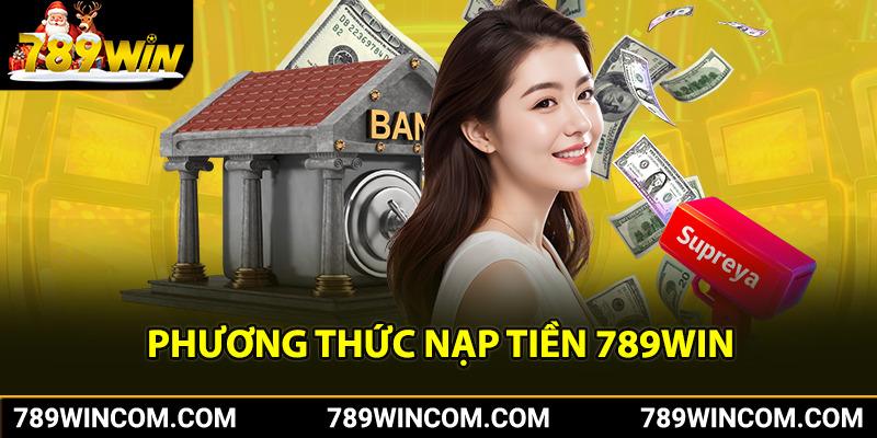 Các phương thức nạp tiền 789win